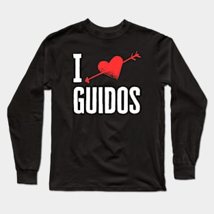 I Love Guidos Long Sleeve T-Shirt